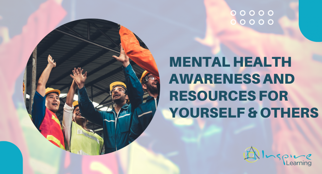 Mental Health Awareness and Resources for Yourself and Others
