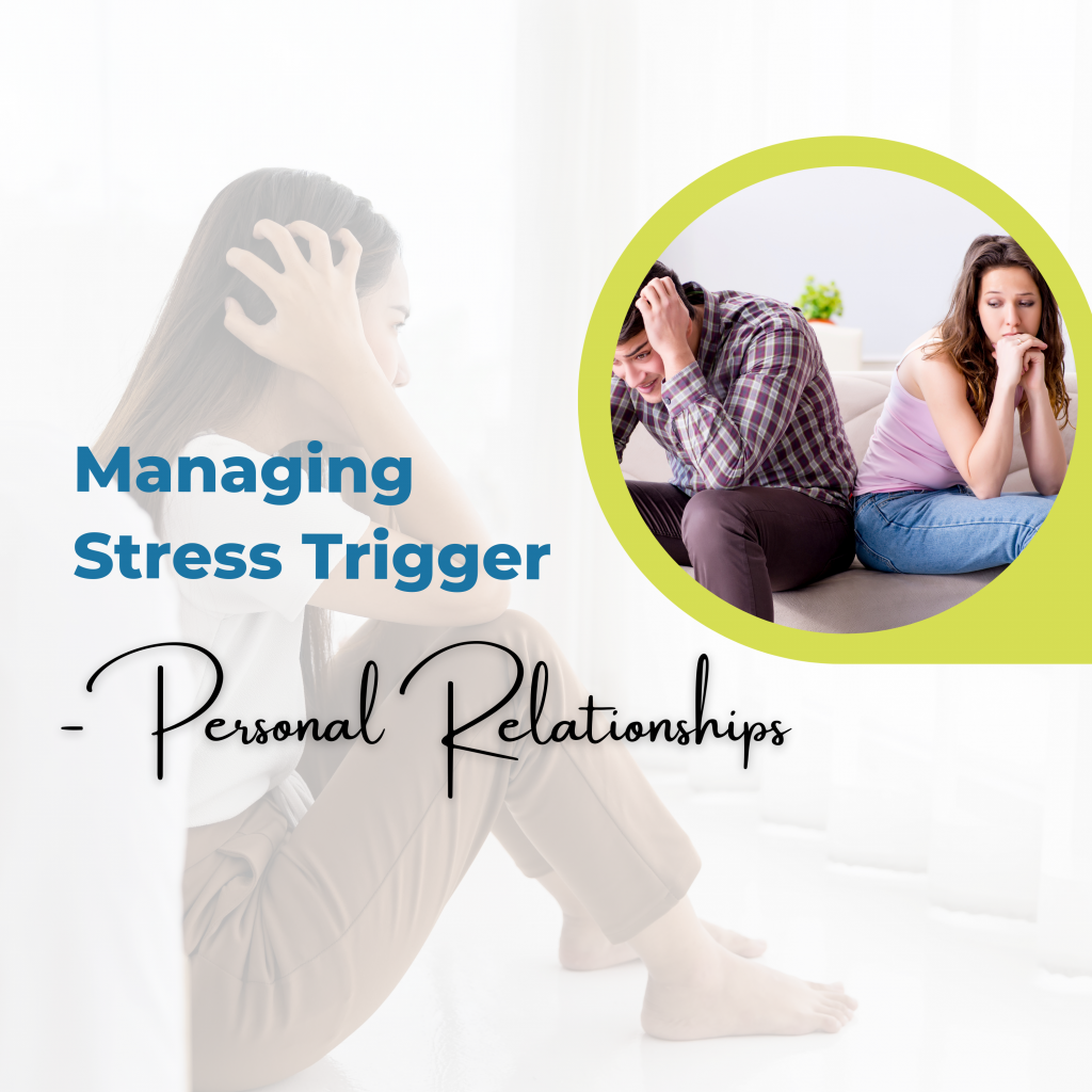 Managing Stress Trigger-Personal Relationships