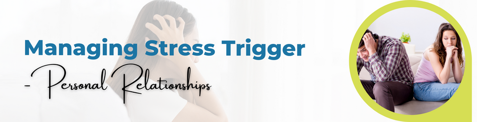 Managing_Stress_Trigger-Personal_Relationships (1)
