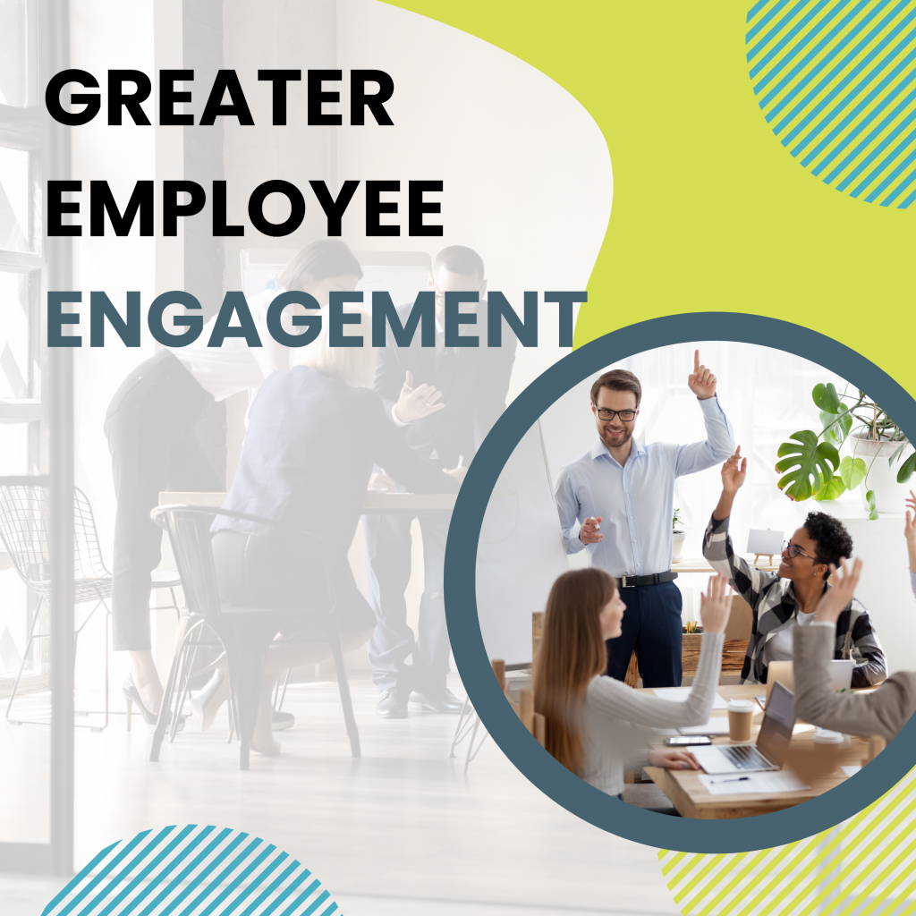 Greater Employee Engagement