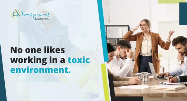 No one likes working in a toxic environment