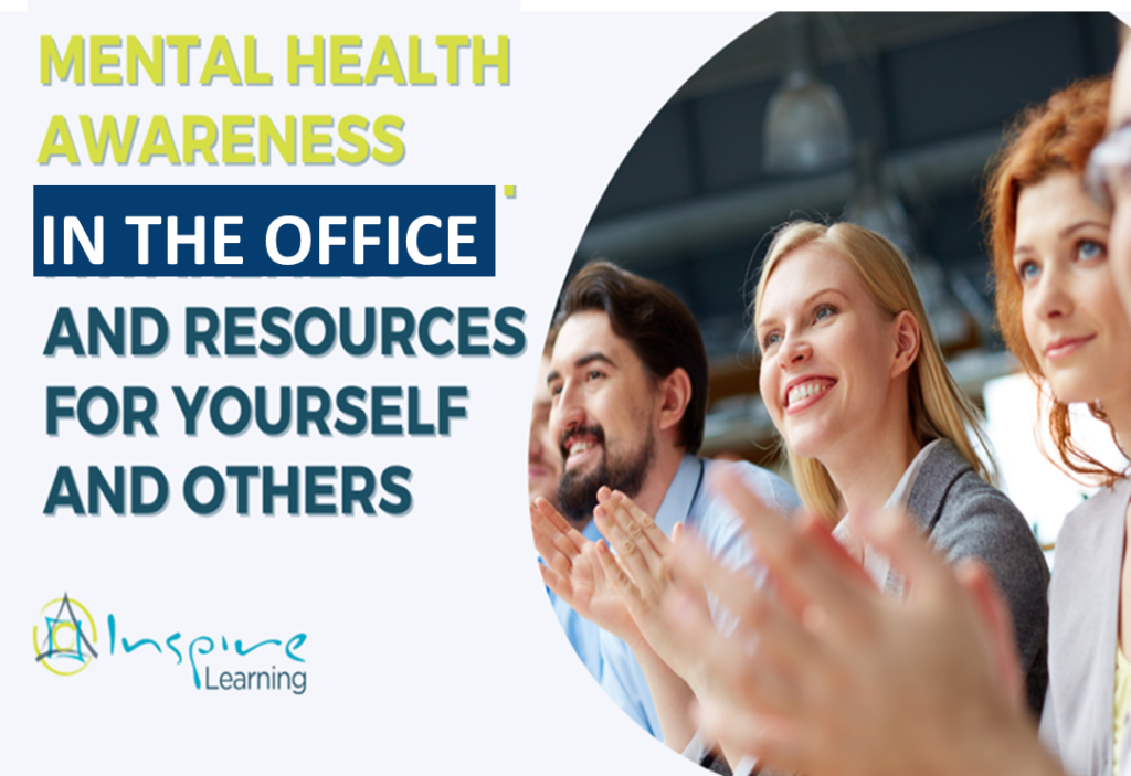 Mental Health Awareness in the Office and Resources for Yourself and Others
